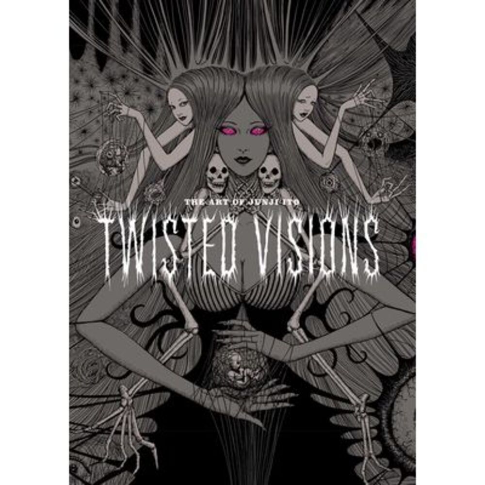 The Art of Junji Ito: Twisted Visions -- Junji Ito